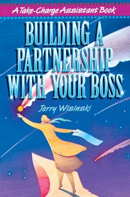 Construirea unui parteneriat cu șeful dumneavoastră - Building a Partnership with Your Boss