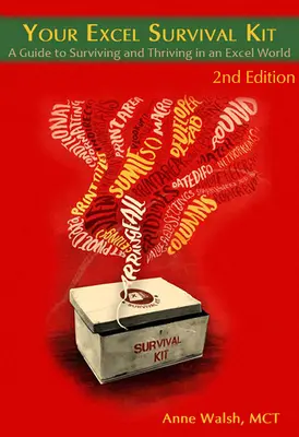 Your Excel Survival Kit 2nd Edition: Un ghid pentru a supraviețui și a prospera într-o lume Excel - Your Excel Survival Kit 2nd Edition: A Guide to Surviving and Thriving in an Excel World