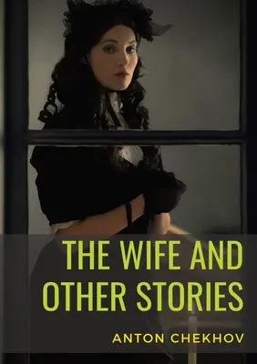 Nevasta și alte povestiri - The Wife and Other Stories