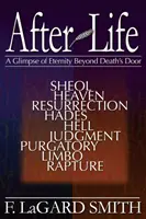 După viață: O privire asupra veșniciei dincolo de ușa morții - After Life: A Glimpse of Eternity Beyond Death's Door