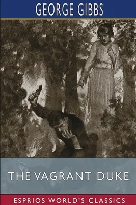 Ducele vagabond (Esprios Classics) - The Vagrant Duke (Esprios Classics)