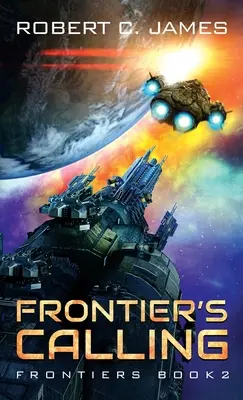 Chemarea Frontierei: O aventură de operă spațială - Frontier's Calling: A Space Opera Adventure