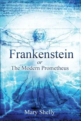 Frankenstein sau Prometeu modern (adnotat) - Frankenstein or the Modern Prometheus (Annotated)