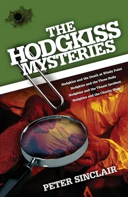 Misterele Hodgkiss: Hodgkiss și moartea de la Windy Point și alte povestiri - The Hodgkiss Mysteries: Hodgkiss and the Death at Windy Point and Other Stories
