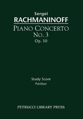 Concertul pentru pian și orchestră nr.3, op.30: Partitură de studiu - Piano Concerto No.3, Op.30: Study score