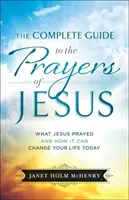 Ghid complet pentru rugăciunile lui Iisus - Complete Guide to the Prayers of Jesus