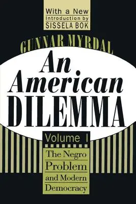 O dilemă americană: Problema negrilor și democrația modernă, volumul 1 - An American Dilemma: The Negro Problem and Modern Democracy, Volume 1