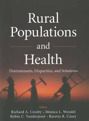 Populațiile rurale și sănătatea: Determinanți, disparități și soluții - Rural Populations and Health: Determinants, Disparities, and Solutions
