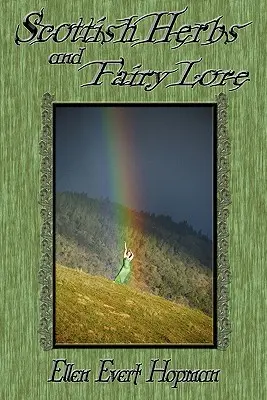 Ierburi scoțiene și tradiția zânelor - Scottish Herbs and Fairy Lore