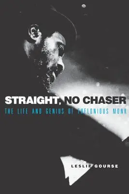 Straight, No Chaser: Viața și geniul lui Thelonious Monk - Straight, No Chaser: The Life and Genius of Thelonious Monk