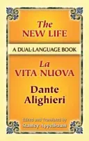Noua viață/La Vita Nuova: O carte în două limbi - The New Life/La Vita Nuova: A Dual-Language Book