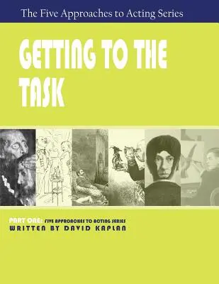 Trecerea la treabă, prima parte a seriei Cele cinci abordări ale actoriei - Getting to the Task, Part One of The Five Approaches to Acting Series