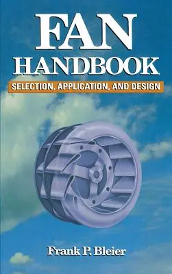 Fan Handbook: Selecție, aplicare și proiectare - Fan Handbook: Selection, Application, and Design