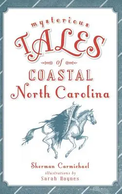 Povești misterioase din zona de coastă a Carolinei de Nord - Mysterious Tales of Coastal North Carolina