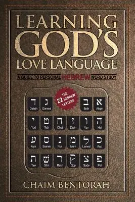 Învățarea limbajului iubirii lui Dumnezeu: Un ghid pentru studiul personal al cuvintelor ebraice - Learning God's Love Language: A Guide to Personal Hebrew Word Study