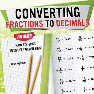 Conversia fracțiilor în zecimale Volumul II - Matematică clasa a V-a - Cărți pentru copii despre fracții - Converting Fractions to Decimals Volume II - Math 5th Grade - Children's Fraction Books