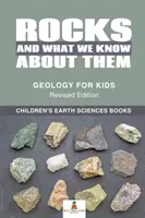 Rocks and What We Know About Them - Geology for Kids Revised Edition - Cărți pentru copii despre științele pământului - Rocks and What We Know About Them - Geology for Kids Revised Edition - Children's Earth Sciences Books