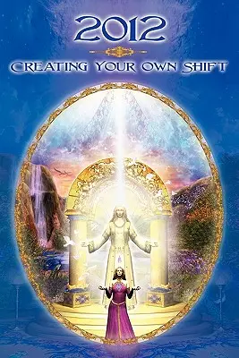 2012: Crearea propriei schimbări - 2012: Creatingyour Own Shift
