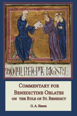Comentariu pentru oblații benedictini: Despre regula Sfântului Benedict (On the Rule of St. Benedict) - Commentary for Benedictine Oblates: On the Rule of St. Benedict