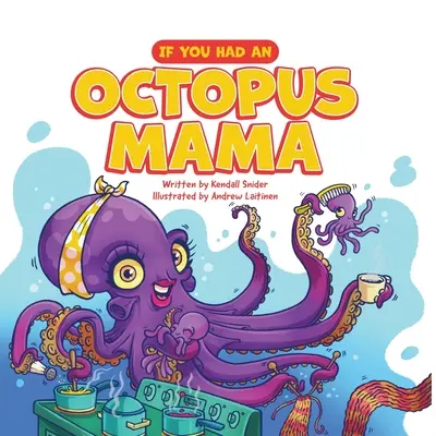 Dacă ai avut o mamă caracatiță - If You Had an Octopus Mama