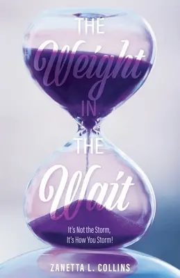 Greutatea în așteptare: Nu e furtuna, e cum furtuni! - The Weight in the Wait: It's Not the Storm, It's How You Storm!