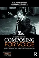 Compoziție pentru voce: Explorarea vocii, a limbajului și a muzicii - Composing for Voice: Exploring Voice, Language and Music