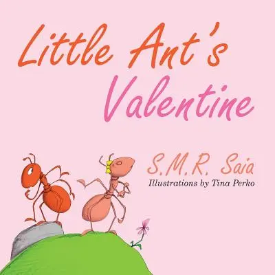 Ziua Îndrăgostiților a Micii Furnici: Chiar și cei mai sălbatici pot fi îmblânziți de iubire - Little Ant's Valentine: Even the Wildest Can Be Tamed By Love