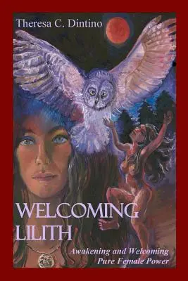 Welcoming Lilith: Trezirea și primirea puterii feminine pure - Welcoming Lilith: Awakening and Welcoming Pure Female Power