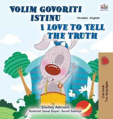 Iubesc să spun adevărul (Carte bilingvă croată engleză pentru copii) - I Love to Tell the Truth (Croatian English Bilingual Children's Book)
