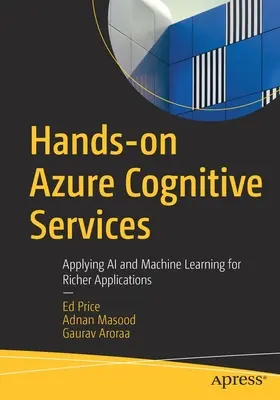 Hands-On Azure Cognitive Services: Aplicarea AI și a învățării automate pentru aplicații mai bogate - Hands-On Azure Cognitive Services: Applying AI and Machine Learning for Richer Applications