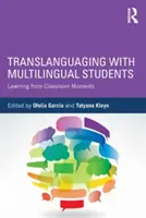 Translanguaging cu elevi multilingvi: Learning from Classroom Moments (Învățarea din momentele din clasă) - Translanguaging with Multilingual Students: Learning from Classroom Moments