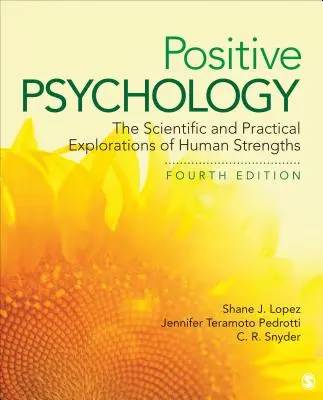 Psihologia pozitivă: Explorările științifice și practice ale forțelor umane - Positive Psychology: The Scientific and Practical Explorations of Human Strengths