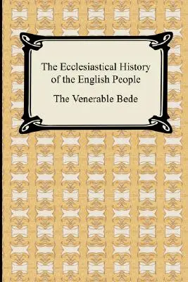 Istoria ecleziastică a poporului englez - The Ecclesiastical History of the English People