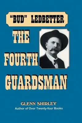Al patrulea gardian: James Franklin Bud” Ledbetter (1852-1937)” - The Fourth Guardsman: James Franklin Bud