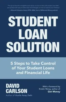 Soluția împrumutului pentru studenți: 5 pași pentru a prelua controlul asupra împrumuturilor studențești și a vieții tale financiare (Financial Makeover, Save Money, How to Deal with Stu - Student Loan Solution: 5 Steps to Take Control of Your Student Loans and Financial Life (Financial Makeover, Save Money, How to Deal with Stu