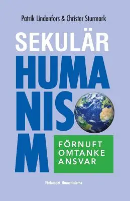 Sekulr umanism: frnuft, omtanke, ansvar - Sekulr humanism: frnuft, omtanke, ansvar
