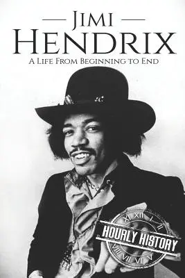 Jimi Hendrix: O viață de la început până la sfârșit - Jimi Hendrix: A Life from Beginning to End