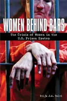 Femei în spatele gratiilor: Criza femeilor în sistemul penitenciar din Statele Unite - Women Behind Bars: The Crisis of Women in the U.S. Prison System