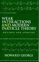Interacțiunile slabe și teoria modernă a particulelor - Weak Interactions and Modern Particle Theory