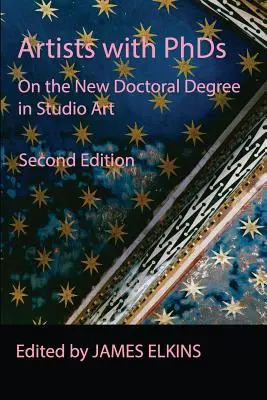 Artiști cu doctorat: Despre noua diplomă de doctorat în Studio Art - Artists with PhDs: On the New Doctoral Degree in Studio Art