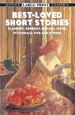 Cele mai iubite povestiri scurte: Flaubert, Cehov, Kipling, Joyce, Fitzgerald, Poe și alții - Best-Loved Short Stories: Flaubert, Chekhov, Kipling, Joyce, Fitzgerald, Poe and Others