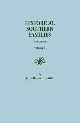 Historical Southern Families. în 23 de volume. Volumul V - Historical Southern Families. in 23 Volumes. Volume V