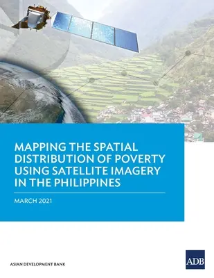 Cartografierea distribuției spațiale a sărăciei cu ajutorul imaginilor prin satelit în Filipine - Mapping the Spatial Distribution of Poverty Using Satellite Imagery in the Philippines