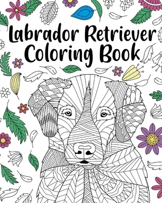 Labrador Retriever Carte de colorat - Labrador Retriever Coloring Book
