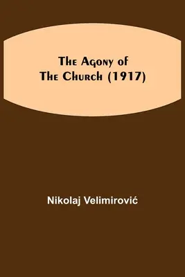 Agonia Bisericii (1917) - The Agony of the Church (1917)