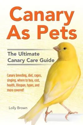 Canari ca animale de companie: Canari de reproducere, dieta, cuști, cântând, în cazul în care pentru a cumpăra, costul, sănătatea, durata de viață, tipuri, și mai mult acoperit! Cel mai bun can - Canary As Pets: Canary breeding, diet, cages, singing, where to buy, cost, health, lifespan, types, and more covered! The Ultimate Can