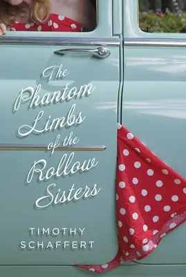 Membrele fantomă ale surorilor Rollow (The Phantom Limbs of the Rollow Sisters) - The Phantom Limbs of the Rollow Sisters