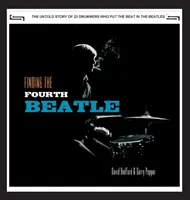 În căutarea celui de-al patrulea Beatle: Cei 23 de toboșari care au pus ritmul în spatele Fab Three - Finding The Fourth Beatle: The 23 drummers who put the beat behind the Fab Three
