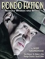 Rondo Hatton: Frumusețea în interiorul brută - Rondo Hatton: Beauty Within the Brute