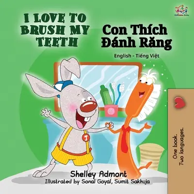 I Love to Brush My Teeth (Carte bilingvă engleză-vietnameză) - I Love to Brush My Teeth (English Vietnamese Bilingual Book)